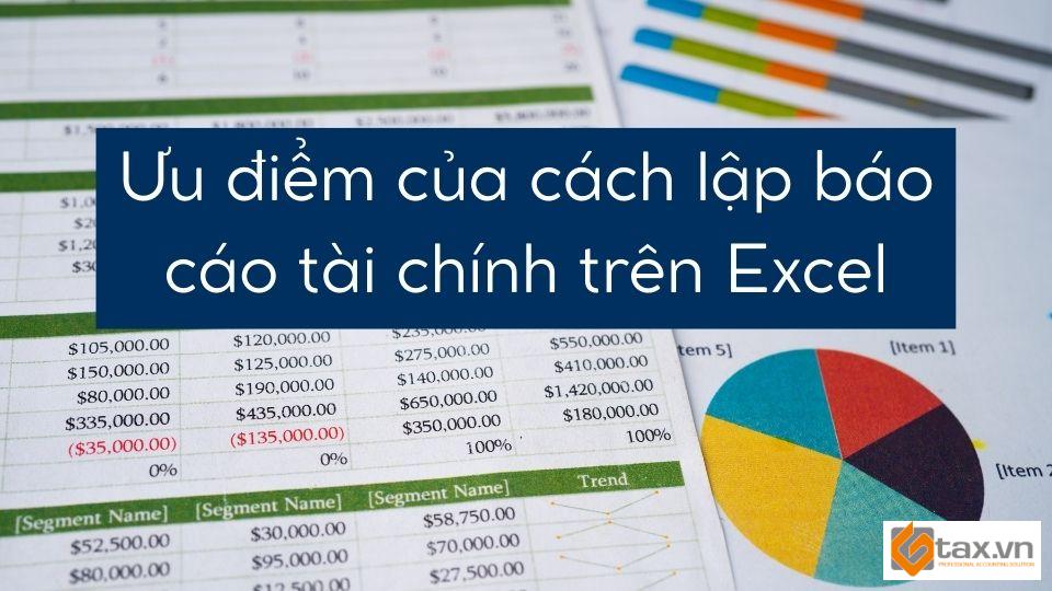 Ưu điểm của cách lập báo cáo tài chính trên Excel