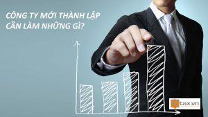 công ty mới thành lập cần làm những gì
